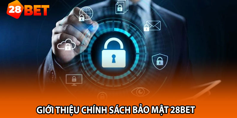 Giới thiệu Chính Sách Bảo Mật 28Bet 